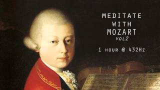 Meditate with Mozart  432Hz Classical Music  Vol 2 [upl. by Eugine971]