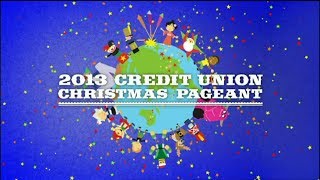 2013 Credit Union Christmas Pageant [upl. by Anierdna]