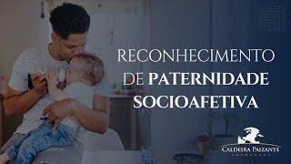 Reconhecimento de Paternidade Socioafetiva [upl. by Eilyab]