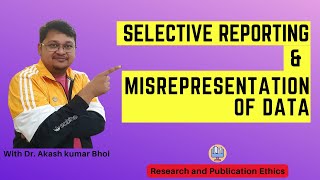 Selective Reporting amp Misrepresentation of Data  eSupport for Research  2022  Dr Akash Bhoi [upl. by Victorie]